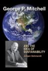 George P. Mitchell and the Idea of Sustainability - Book