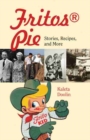 Fritos Pie : Stories, Recipes, and More - Book