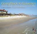 Going Back to Galveston : Nature, Funk, and Fantasy in a Favorite Place - Book