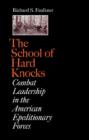The School of Hard Knocks : Combat Leadership in the American Expeditionary Forces - Book