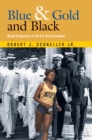 Blue & Gold and Black : Racial Integration of the U.S. Naval Academy - eBook