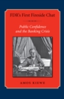 FDR's First Fireside Chat : Public Confidence and the Banking Crisis - eBook