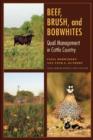 Beef, Brush, and Bobwhites : Quail Management in Cattle Country - Book