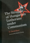 The Struggle of Hungarian Lutherans under Communism - eBook