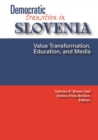 Democratic Transition in Slovenia : Value Transformation, Education, and Media - eBook