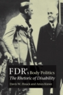 FDR's Body Politics : The Rhetoric of Disability - eBook