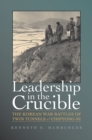 Leadership in the Crucible : The Korean War Battles of Twin Tunnels and Chipyong-ni - eBook