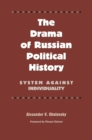 The Drama of Russian Political History : System against Individuality - eBook