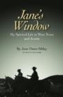 Jane's Window : My Spirited Life in West Texas and Austin - Book
