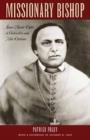 Missionary Bishop : Jean-Marie Odin in Galveston and New Orleans - Book