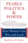 Pearls, Politics, and Power : How Women Can Win and Lead - eBook