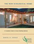 The New Ecological Home : A Complete Guide to Green Building Options - eBook