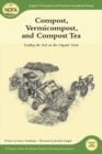 Compost, Vermicompost and Compost Tea : Feeding the Soil on the Organic Farm - Book