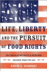 Life, Liberty, and the Pursuit of Food Rights : The Escalating Battle Over Who Decides What We Eat - eBook