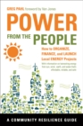 Power from the People : How to Organize, Finance, and Launch Local Energy Projects - eBook