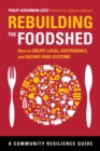 Rebuilding the Foodshed : How to Create Local, Sustainable, and Secure Food Systems - Book