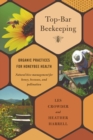 Top-Bar Beekeeping : Organic Practices for Honeybee Health - eBook