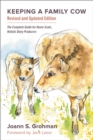 Keeping a Family Cow : The Complete Guide for Home-Scale, Holistic Dairy Producers, 3rd Edition - eBook