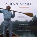 A Man Apart : Bill Coperthwaite's Radical Experiment in Living - Book