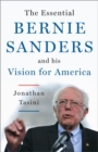 The Essential Bernie Sanders and His Vision for America - eBook