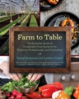 Farm to Table : The Essential Guide to Sustainable Food Systems for Students, Professionals, and Consumers - Book