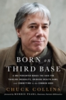 Born on Third Base : A One Percenter Makes the Case for Tackling Inequality, Bringing Wealth Home, and Committing to the Common Good - Book