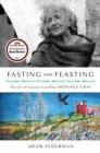 Fasting and Feasting : The Life of Visionary Food Writer Patience Gray - Book