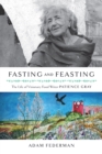 Fasting and Feasting (UK Edition) : The Life of Visionary Food Writer Patience Gray - eBook