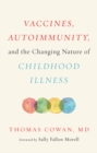 Vaccines, Autoimmunity, and the Changing Nature of Childhood Illness - eBook