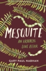 Mesquite : An Arboreal Love Affair - Book