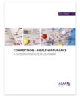 Competition in Health Insurance: A Comprehensive Study of US Markets, 2012 Update - Book