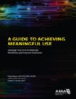 A Guide to Achieving Meaningful Use : Leverage Your EHR to Redesign Workflows and Improve Outcomes - Book