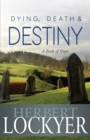 Dying, Death & Destiny : A Book of Hope - Book