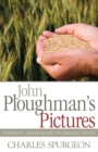 John Ploughman's Pictures : Everyday Advice Based on Biblical Truth - Book