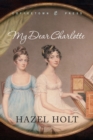My Dear Charlotte : With the Assistance of Jane Austen's Letters - Book