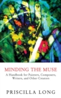 Minding the Muse : A Handbook for Painters, Composers, Writers, and Other Creators - Book