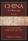 China: A History (Volume 1) : From Neolithic Cultures through the Great Qing Empire, (10,000 BCE - 1799 CE) - Book