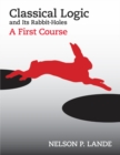 Classical Logic and Its Rabbit-Holes : A First Course - Book