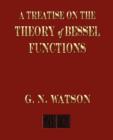 A Treatise On The Theory of Bessel Functions - Book