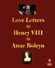 Love Letters of Henry VIII to Anne Boleyn - Book
