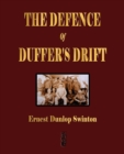 The Defence Of Duffer's Drift - A Lesson in the Fundamentals of Small Unit Tactics - Book