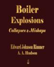 Boiler Explosions Collapses and Mishaps (1912) - Book