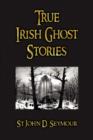 True Irish Ghost Stories - Book