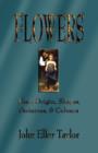 Flowers : Their Origin, Shapes, Perfumes, and Colours - Book