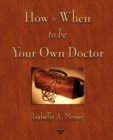 How and When to be Your Own Doctor - Book