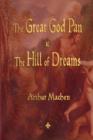 The Great God Pan and the Hill of Dreams - Book