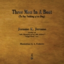 Three Men in a Boat : To Say Nothing of the Dog - Book