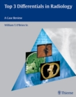 Top 3 Differentials in Radiology : A Case Review - Book