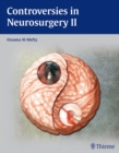 Controversies in Neurosurgery II - Book