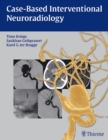 Case-Based Interventional Neuroradiology - Book